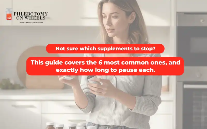 Person reviewing supplement bottles at home kitchen counter before deciding which to pause before upcoming blood test appointment