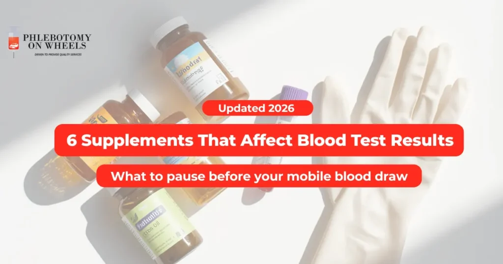 Supplement bottles next to blood collection tube showing 6 vitamins and supplements that affect blood test results before a mobile blood draw