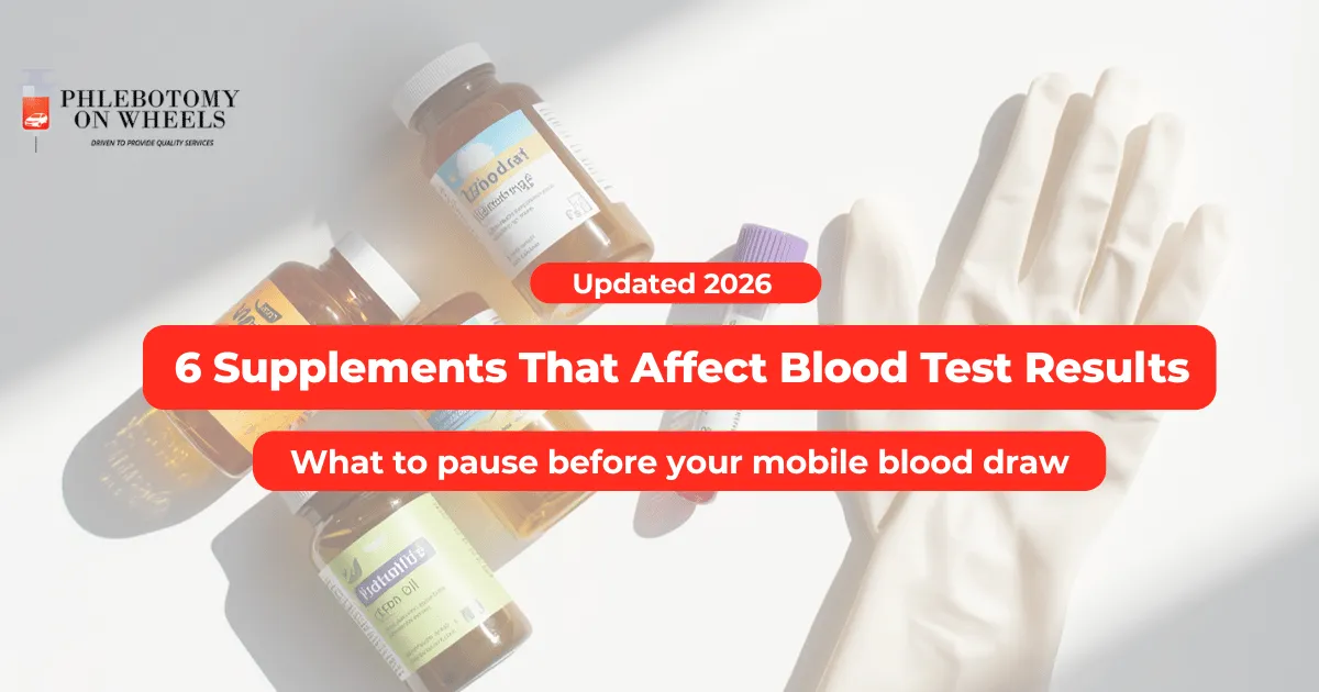 Supplement bottles next to blood collection tube showing 6 vitamins and supplements that affect blood test results before a mobile blood draw
