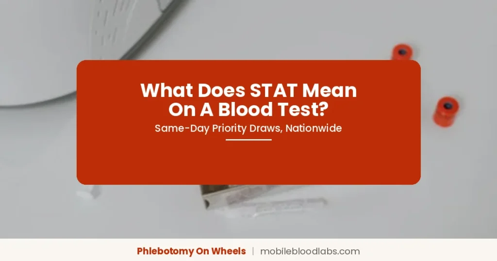 What Does “STAT” Mean on a Blood Test? A Real Answer